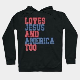 Loves Jesus and America Too Hoodie